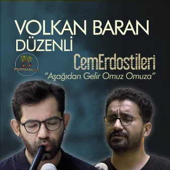 PortakalAltı Kayıtları: Aşağıdan Gelir Omuz Omuza by Volkan Baran Düzenli