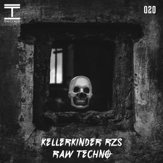 Raw Techno by KELLERKINDER RZS