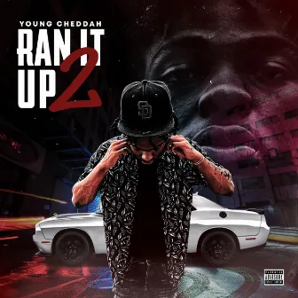 Ran It up 2 by Young Cheddah