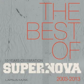 The Best of 10 Years - 2003 /2013 (Mixed) by Supernova