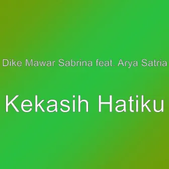 Kekasih Hatiku by Dike Mawar Sabrina