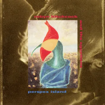 Perspex Island by Robyn Hitchcock & The Egyptians