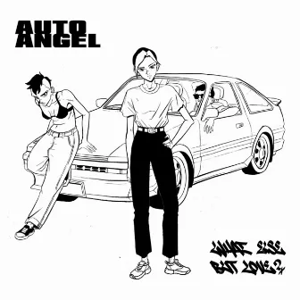 What Else But Love? by Auto Angel