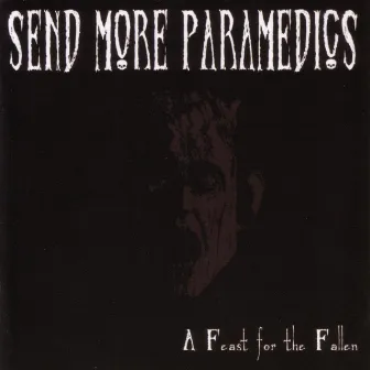 A Feast for the Fallen by Send More Paramedics