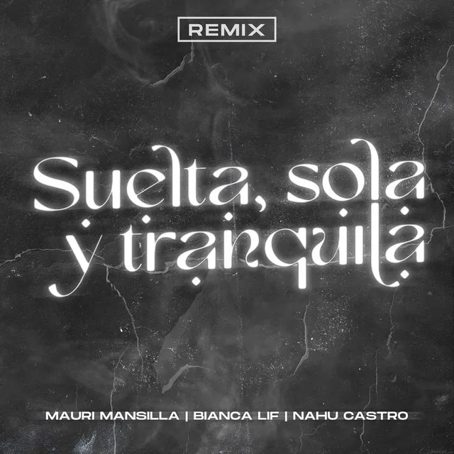 Suelta, Sola y Tranquila (Remix)