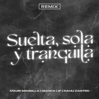 Suelta, Sola y Tranquila (Remix) by Dj Nahu Castro