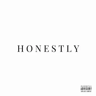 HONESTLY by Psweatpants