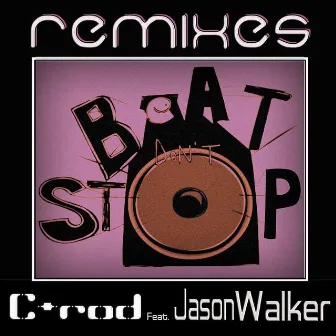 Beat Don't Stop (feat. Jason Walker) [Remixes] by C-Rod