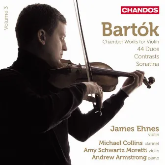 Bartók: Chamber Works for Violin, Vol. 3 by Amy Schwartz Moretti