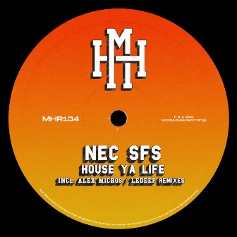 House Ya Life (Incl. Alex Michos & Ledeep Remixes) by Nec SFS