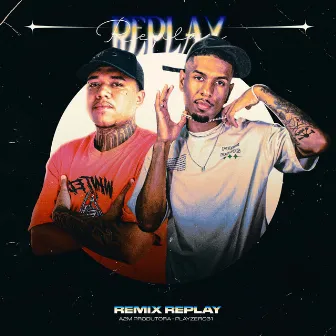 Replay (Remix) by Playzero31