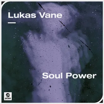 Soul Power (Extended Mix) by Lukas Vane