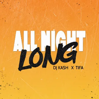 All Night Long by DJ Kash