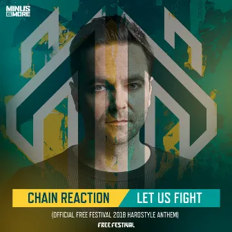 Let Us Fight (Official Free Festival 2018 Hardstyle Anthem) by Chain Reaction