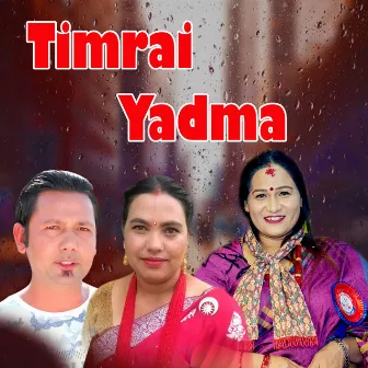 TIMRAI YADMA by Rabindra Karki