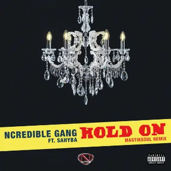 Hold On (Mastiksoul Remix) by Ncredible Gang