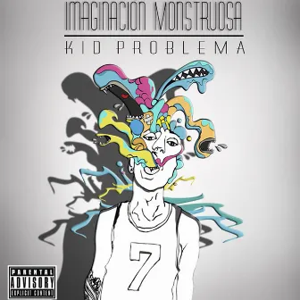 Imaginacion Monstruosa by Kid Problema