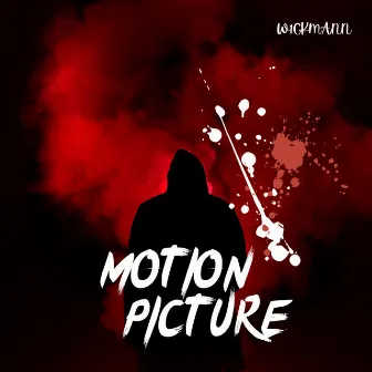 Motion Picture by W1ckmann