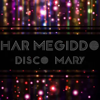 Disco Mary by Har Megiddo