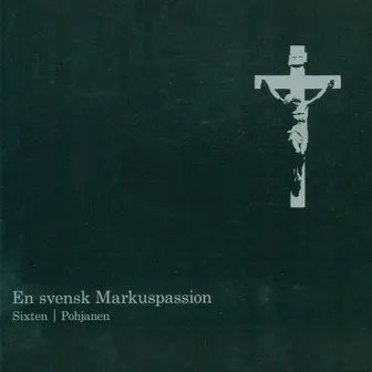 En svensk Markuspassion by Fredrik Sixten