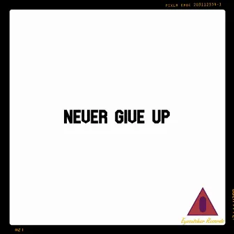 Never Give Up by Tejas Nayak