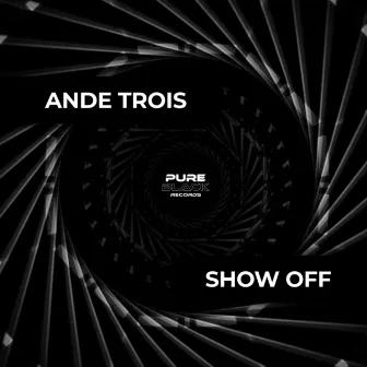 Show Off by AnDe Trois