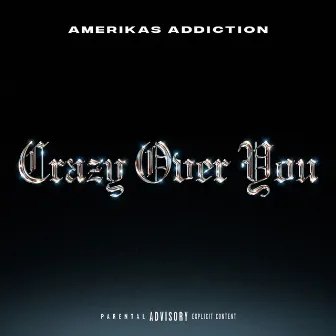 CRAZY OVER YOU by Amerikas Addiction