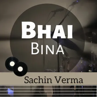 Bhai Bina by Sachin Verma