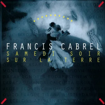 Samedi soir sur la terre (Remastered) by Francis Cabrel