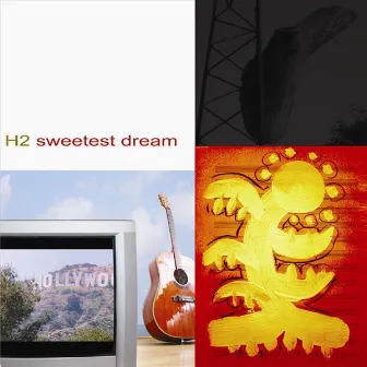 Sweetest dream by H2