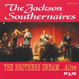 The Brothers Dream…Alive by The Jackson Southernaires