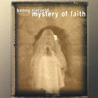 Mystery Of Faith by Benny Rietveld