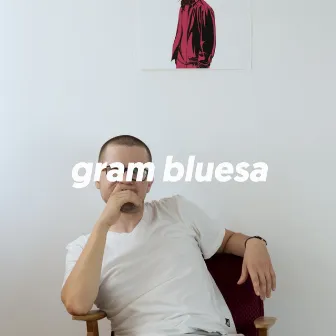 Gram Bluesa by Steru