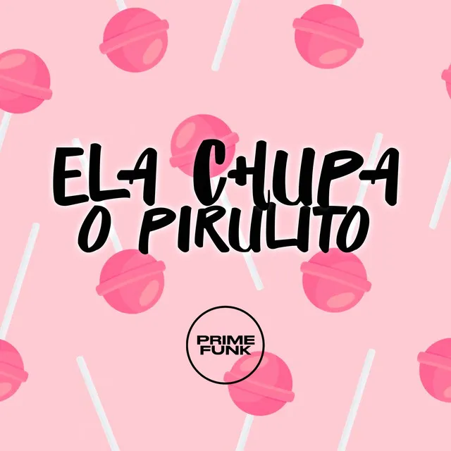 Ela Chupa o Pirulito