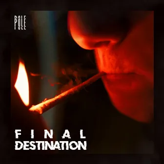 Final Destination by POLE