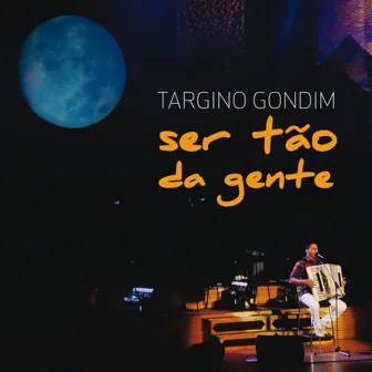 Ser Tão da Gente by Targino Gondim