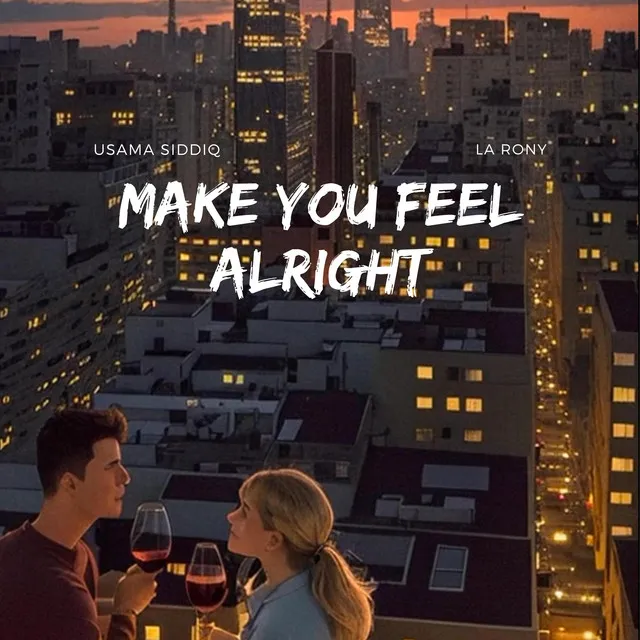 Make You Feel Alright