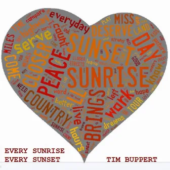 Every Sunrise Every Sunset by Tim Buppert