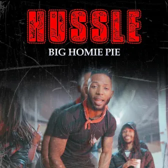 Hussle by Big Homie Pie