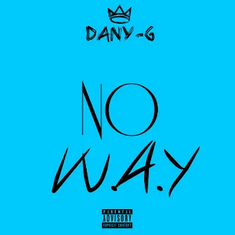 No Way by Dany G