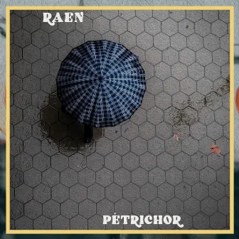 Petrichor by RAEN