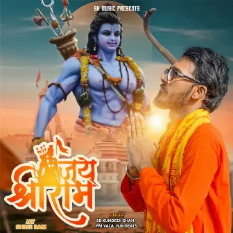 Jay Shree Ram by SK Kundesh Shah