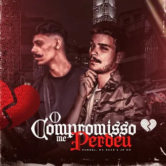 O Compromisso Me Perdeu by Rangel