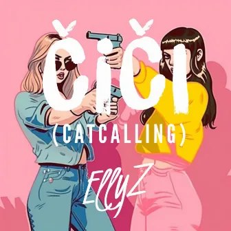 ČIČI (catcalling) by EllyZ