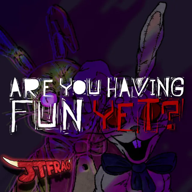 Are You Having Fun Yet?