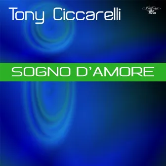 Sogno d'amore by Tony Ciccarelli