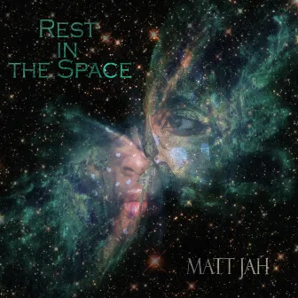 Rest in the space by Matt Jah