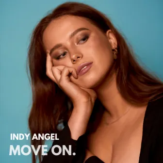 Move On. by Indy Angel