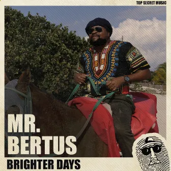 Brighter Days by Mr. Bertus