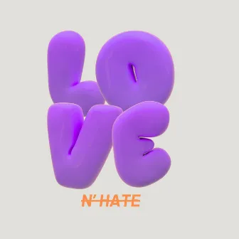 Love N' Hate by Big Toasted